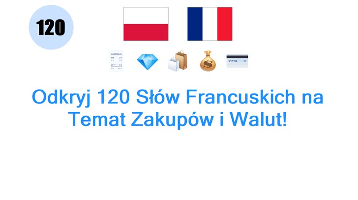 Odkryj 120 Słów Francuskich na Temat Zakupów i Walut!